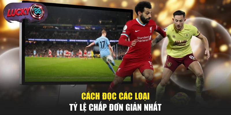 Cách đọc các loại tỷ lệ chấp đơn giản nhất