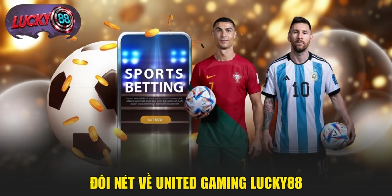 Đôi nét về United Gaming LUCKY88