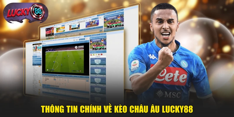 Thông tin chính về kèo châu Âu LUCKY88